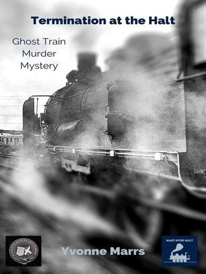 cover image of Termination at the Halt, Ghost Train Murder Mystery